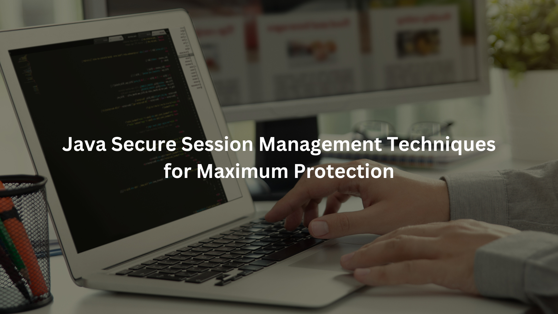 Java Secure Session Management Techniques