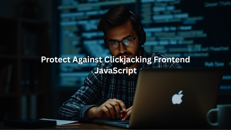 protect against clickjacking frontend javascript