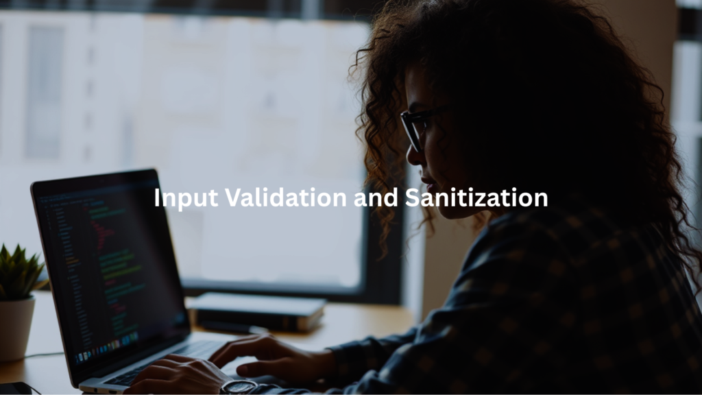 Input Validation and Sanitization