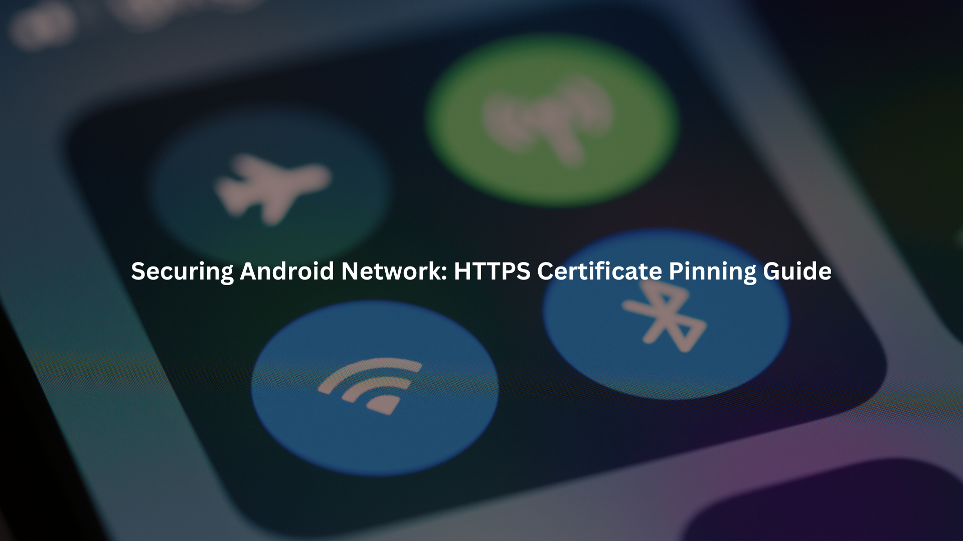 securing android network communications https certificate pinning
