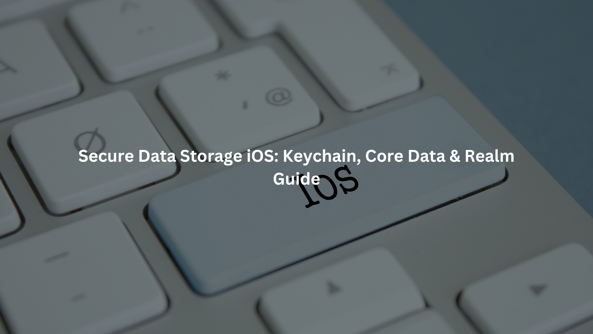 secure data storage ios keychain core data realm
