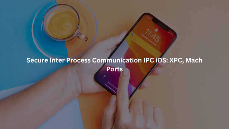 secure inter process communication ipc ios xpc mach ports