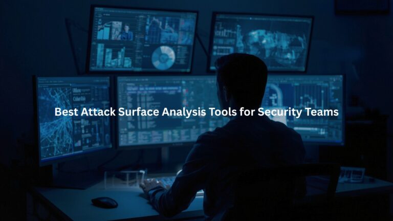 Best Attack Surface Analysis Tools for Security Teams
