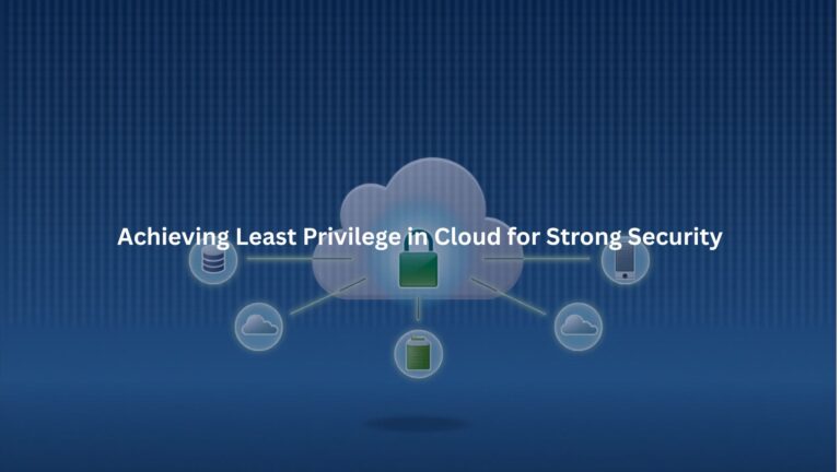 Achieving Least Privilege in Cloud for Strong Security